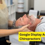 Google Display Ads for Chiropractors